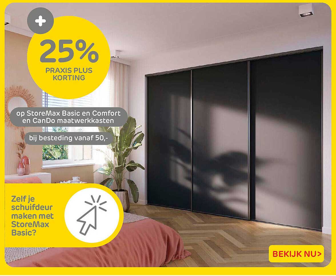 25% Praxis Plus korting op StoreMax Basic en Comfort en CanDo maatwerkkasten bij besteding vanaf 50,-