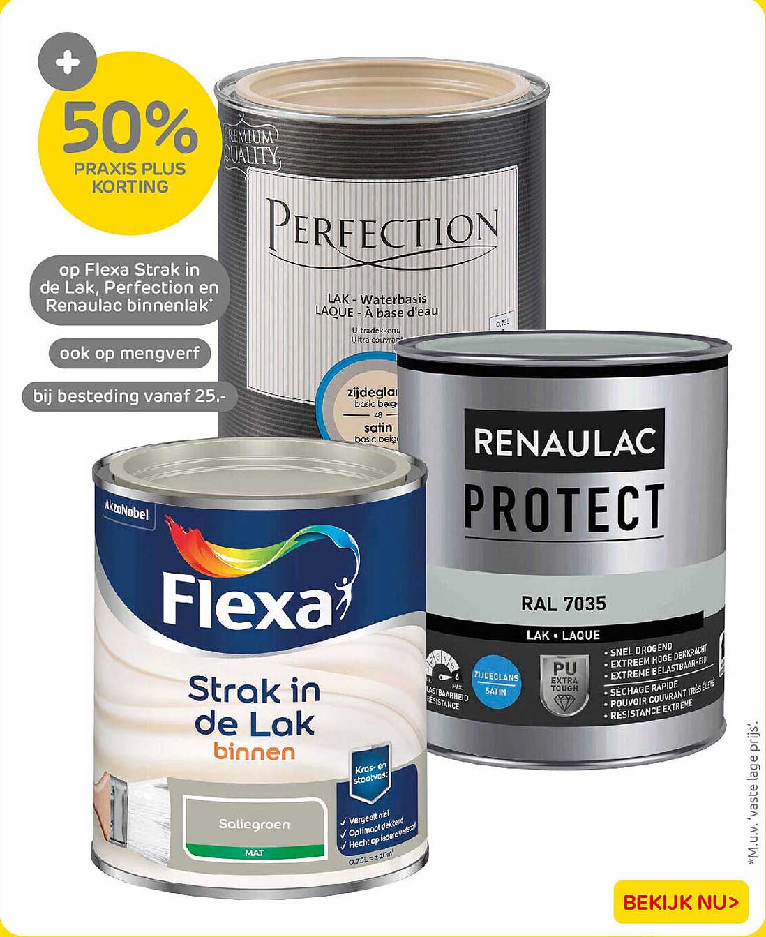50% Praxis Plus korting op Flexa Strak in de Lak, Perfection en Renaulac binnenlak* ook op mengverf bij besteding vanaf 25.-