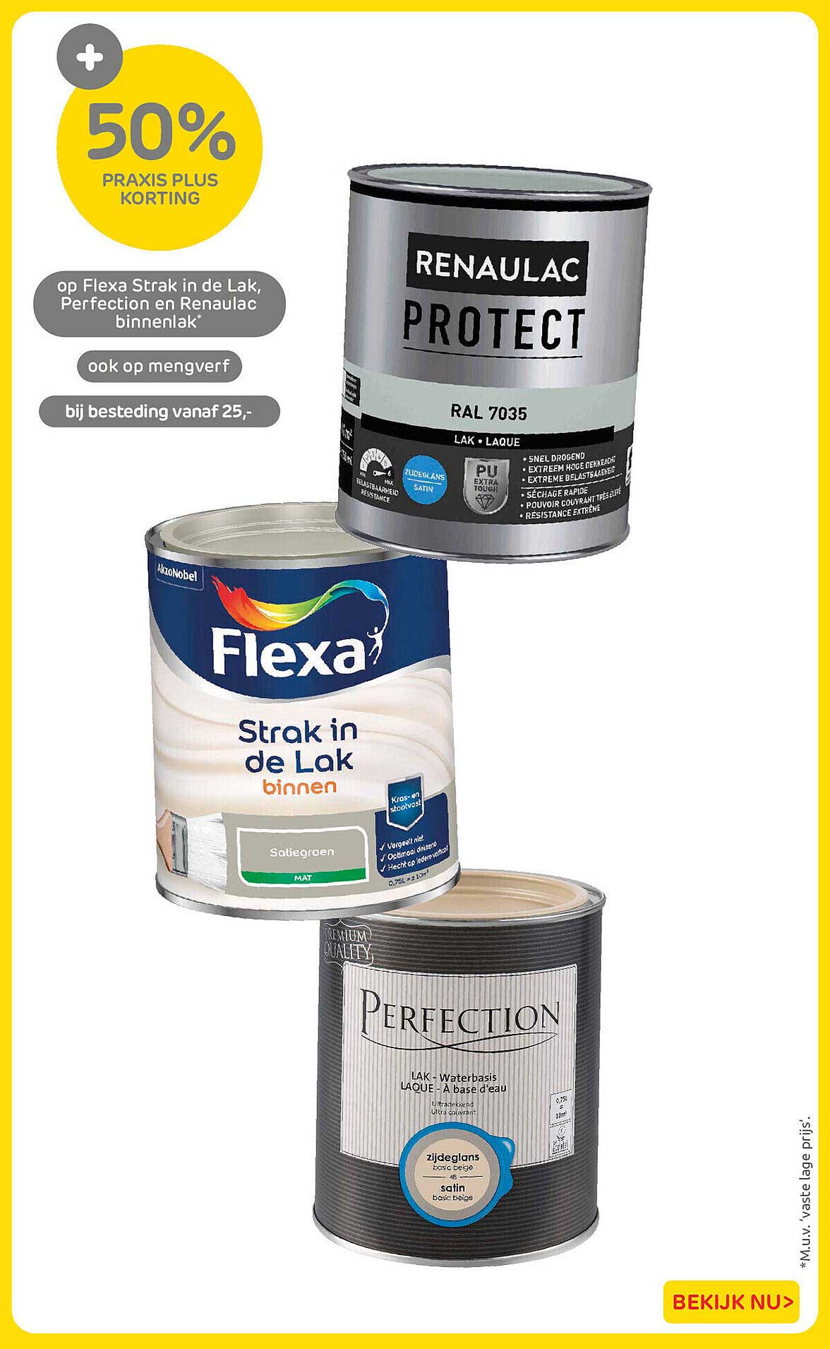 50% Praxis Plus korting op Flexa Strak in de Lak, Perfection en Renaulac binnenlak* ook op mengverf bij besteding vanaf 25,-