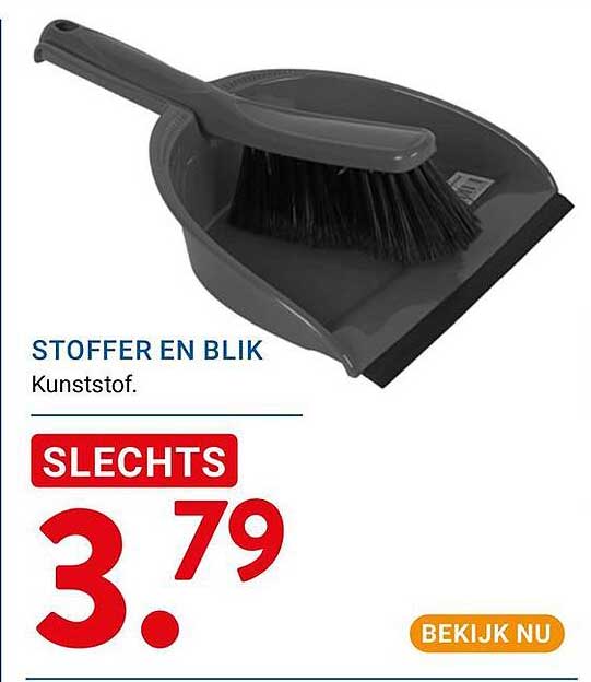 STOFFER EN BLIK Kunststof. SLECHTS