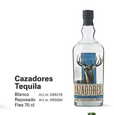 Cazadores Tequila Blanco Art.nr. 096216 Reposado Art.nr. 095094 Fles 70 cl