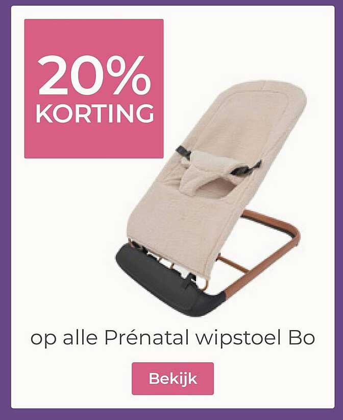 20% KORTING op alle Prénatal wipstoel Bo
