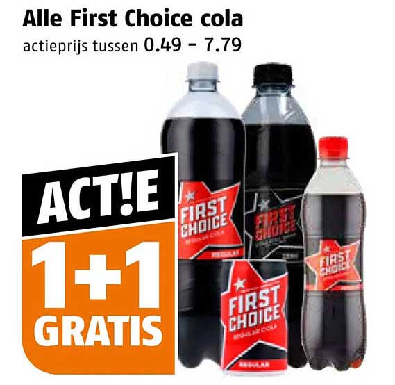 Alle First Choice cola actieprijs tussen 0.49 - 7.79 1+1 gratis