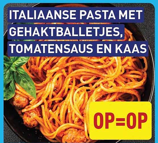 ITALIAANSE PASTA MET GEHAKTBALLETJES, TOMATENSAUS EN KAAS OP=OP