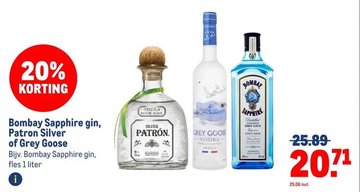 Bombay Sapphire gin, Patron Silver of Grey Goose