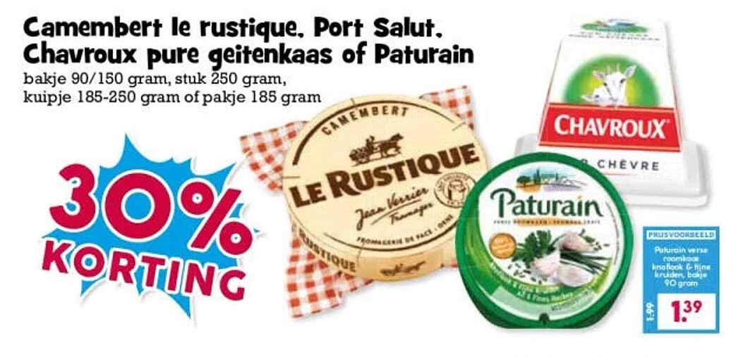 Camembert le rustique, Port Salut, Chavroux pure geitenkaas of Paturain 30% KORTING