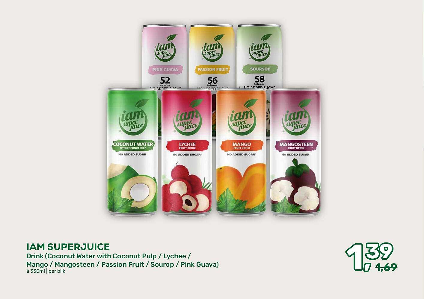 IAM SUPERJUICE Drink (Coconut Water with Coconut Pulp / Lychee / Mango / Mangosteen / Passion Fruit / Soursop / Pink Guava) à 330ml | per blik