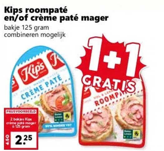 Kips roompaté en/of crème paté mager 1+1 gratis