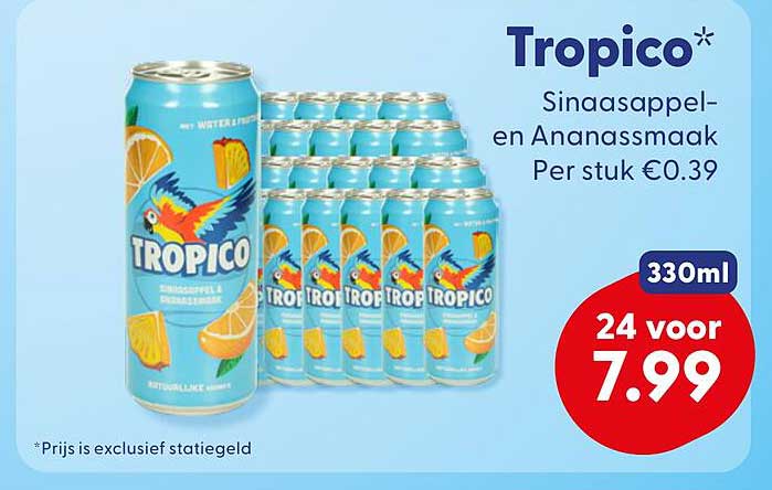 Tropico* Sinaasappel- en Ananassmaak Per stuk €0.39 330ml 24 voor 7.99