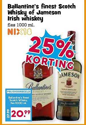 Ballantine's finest Scotch Whisky of Jameson Irish whiskey NIX18 25% KORTING