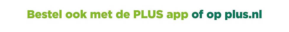 Bestel ook met de PLUS app of op plus.nl