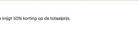 krijgt 50% korting op de totaalprijs.