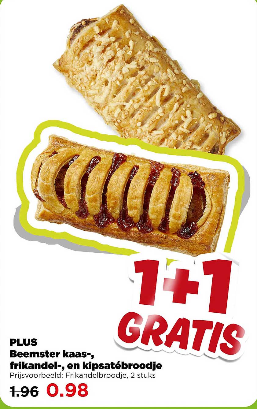 PLUS Beemster kaas-, frikandel-, en kipsatébroodje 1+1 GRATIS