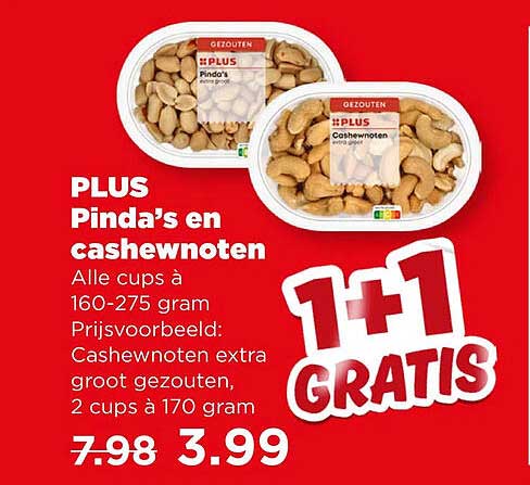 PLUS Pinda’s en cashewnoten 1+1 GRATIS