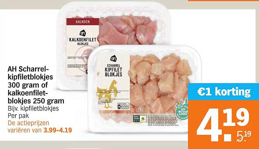 AH Scharrel-kipfiletblokjes 300 gram of kalkoenfiletblokjes 250 gram