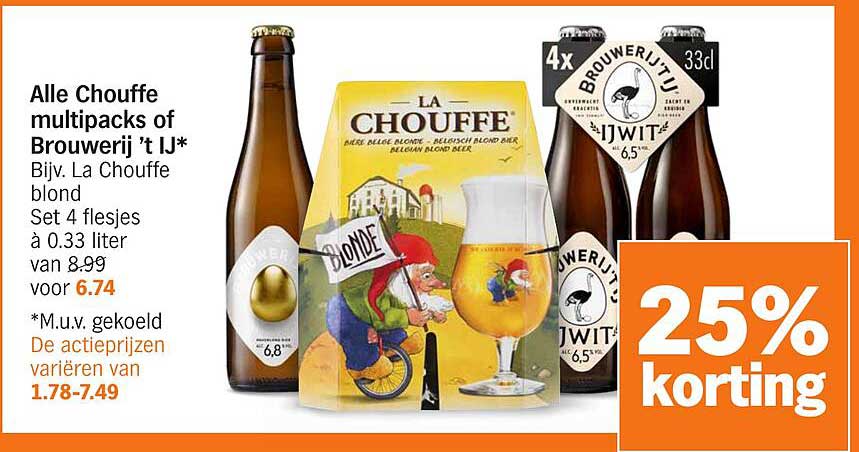 Alle Chouffe multipacks of Brouwerij ’t IJ* Bijv. La Chouffe blond Set 4 flesjes à 0.33 liter van 8.99 voor 6.74