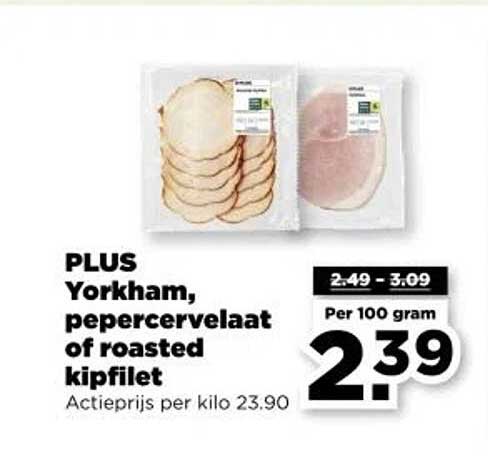 PLUS Yorkham, pepercervelaat of roasted kipfilet