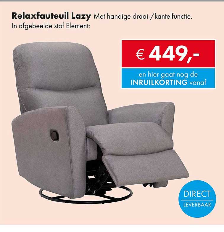 Relaxfauteuil Lazy Met handige draai-/kantelfunctie.