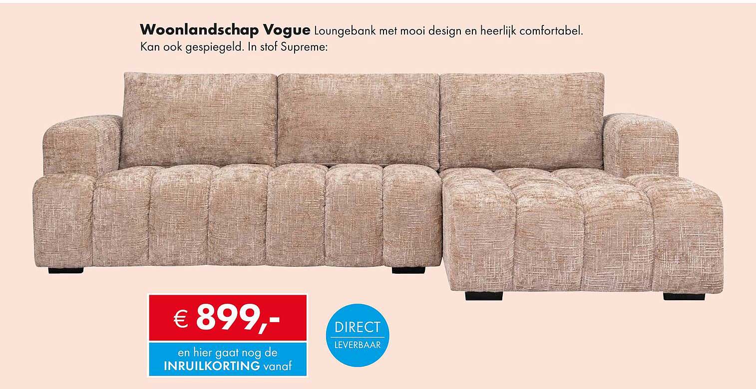 Woonlandschap Vogue Loungbank met mooi design en heerlijk comfortabel.