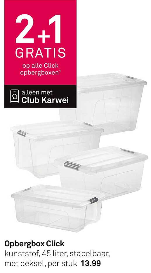 2+1 GRATIS op alle Click opbergboxen¹