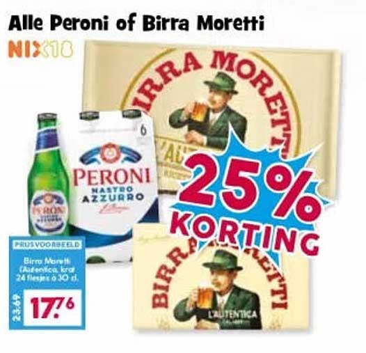 Alle Peroni of Birra Moretti 25% KORTING