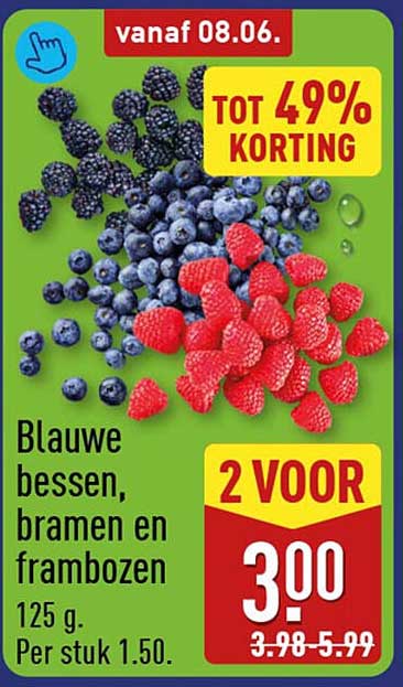 Blauwe bessen, bramen en frambozen 125 g. Per stuk 1.50. TOT 49% KORTING 2 VOOR 3.00