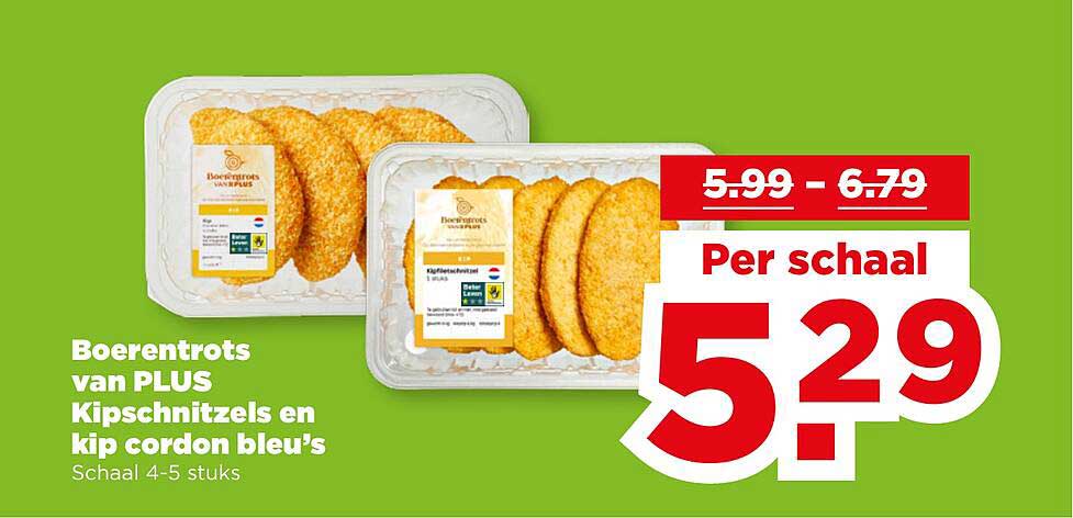 Boerentrots van PLUS Kipschnitzels en kip cordon bleu's