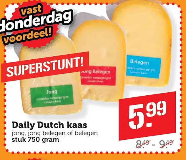Daily Dutch kaas jong, jong belegen of belegen stuk 750 gram SUPERSTUNT!