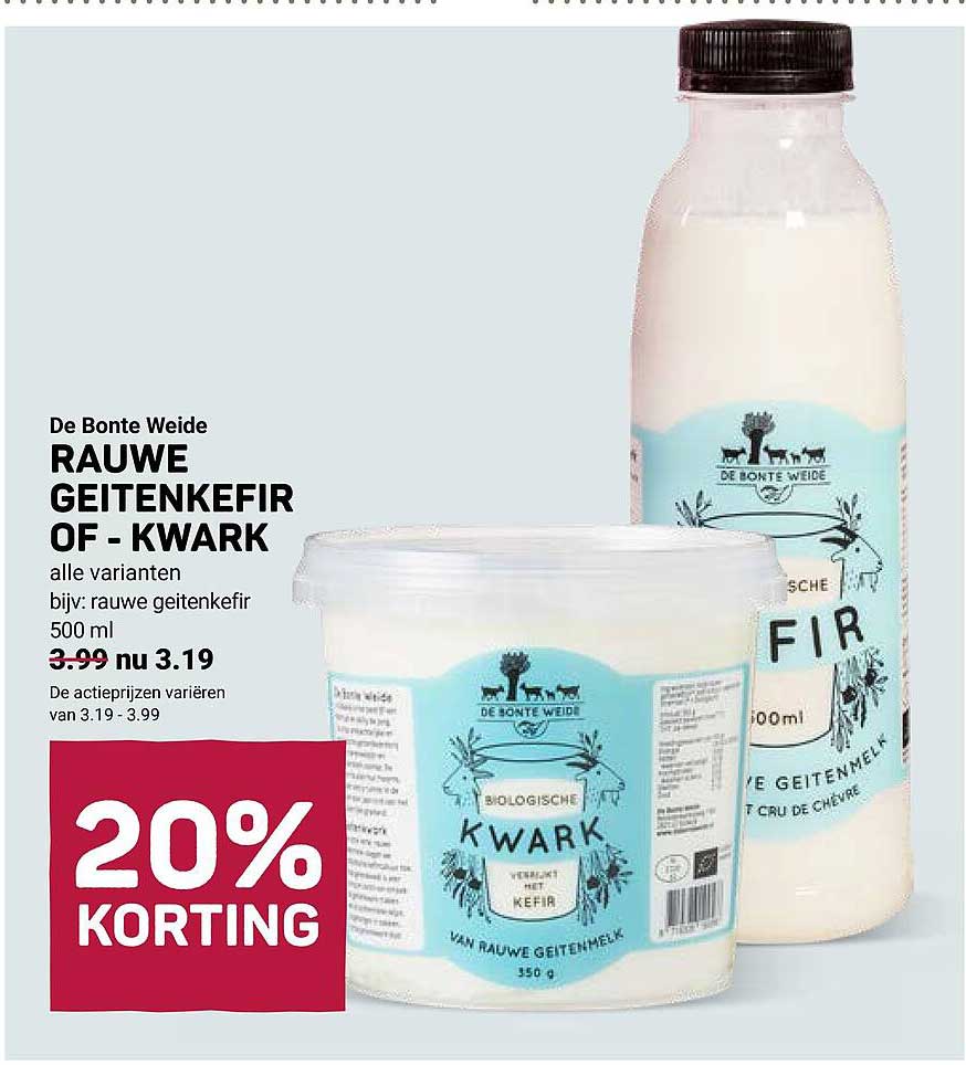 De Bonte Weide Rauwe Geitenkefir of -kwark 20% korting
