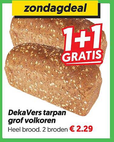 DekaVers tarpan grof volkoren 1+1 GRATIS