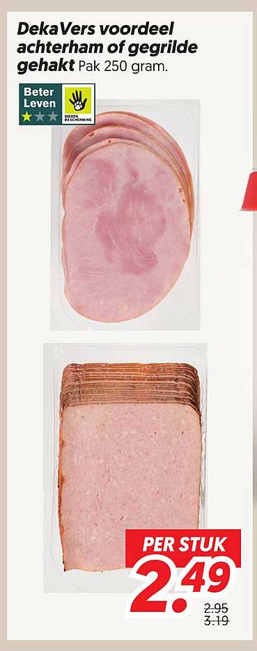 DekaVers voordeel achterham of gegrilde gehakt Pak 250 gram. PER STUK