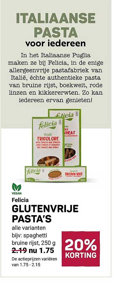 Felicia GLUTENVRIJE PASTA'S alle varianten bijv: spaghetti bruine rijst, 250 g 20% KORTING
