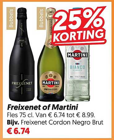 Freixenet of Martini Fles 75 cl. Van € 6.74 tot € 8.99. Bijv. Freixenet Cordon Negro Brut 25% korting