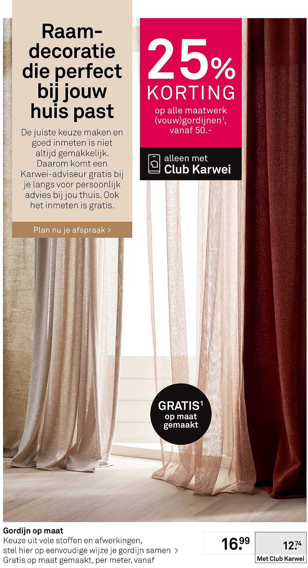 Gordijn op maat 25% korting op alle maatwerk (vouw)gordijnen, vanaf 50.- alleen met Club Karwei GRATIS op maat gemaakt