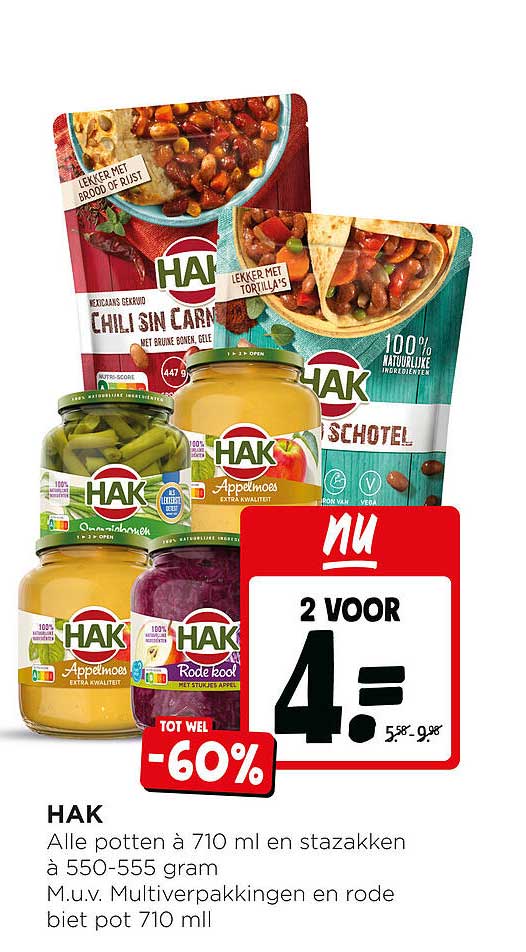 HAK Alle potten à 710 ml en stazakken à 550-555 gram M.u.v. Multiverpakkingen en rode biet pot 710 ml TOT WEL -60% 2 VOOR 4.