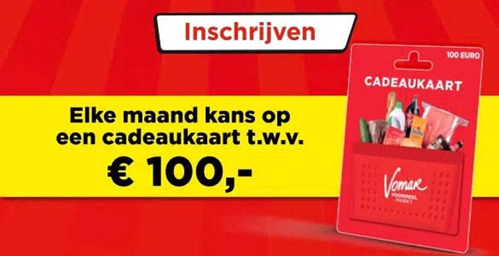 Inschrijven Elke maand kans op een cadeaukaart t.w.v. € 100,-
