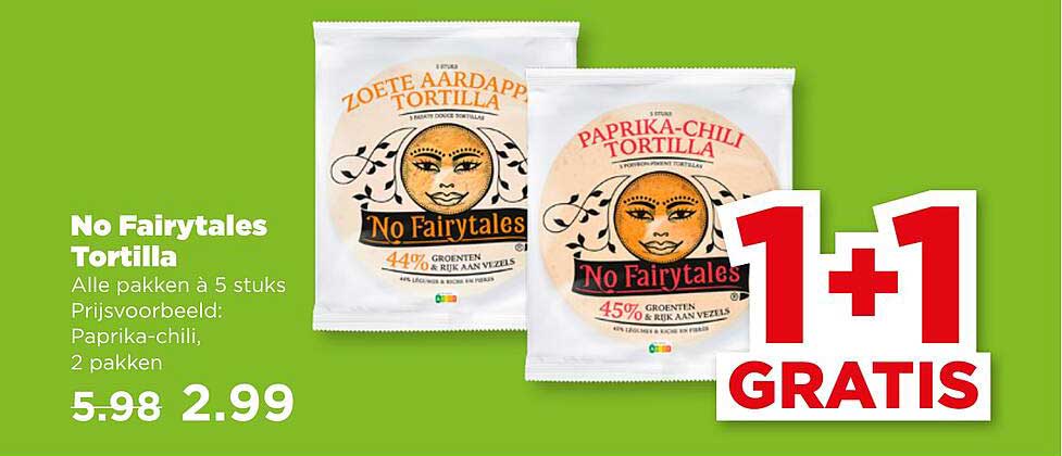 No Fairytales Tortilla 1+1 gratis