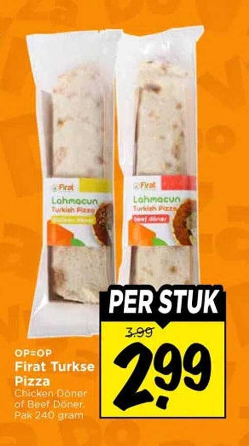 OP=OP Fırat Turkse Pizza Chicken Döner of Beef Döner Pak 240 gram PER STUK