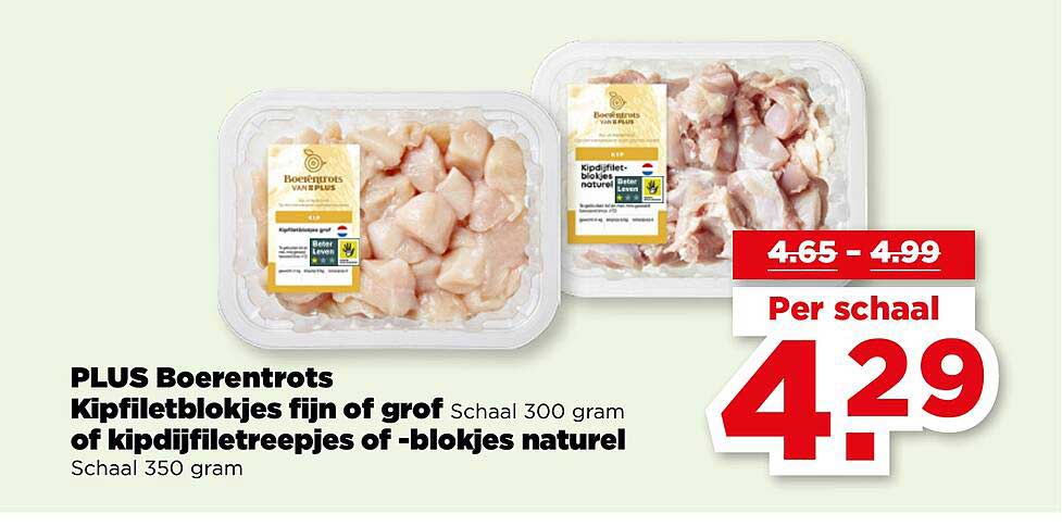 PLUS Boerentrots Kipfiletblokjes fijn of grof Schaal 300 gram of kipdijfiletreepes of -blokjes natuur Schaal 350 gram