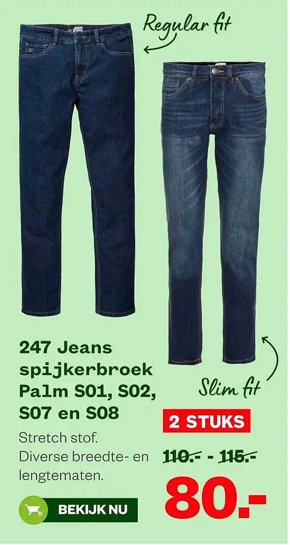 247 Jeans spijkerbroek Palm S01, S02, S07 en S08 2 STUKS