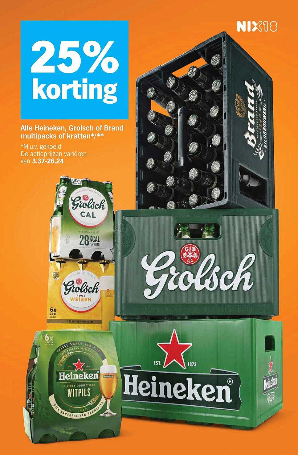 25% korting Alle Heineken, Grolsch of Brand multipacks of kratten*/**