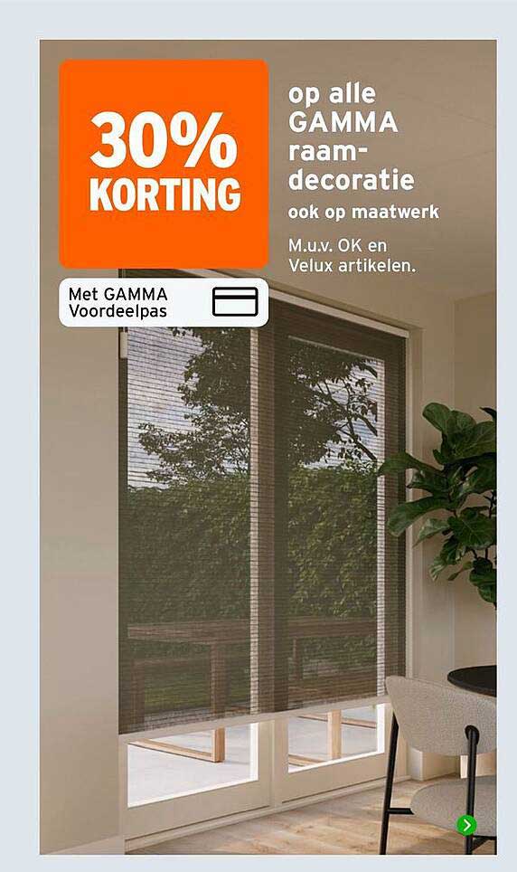 30% KORTING op alle GAMMA raamdecoratie ook op maatwerk