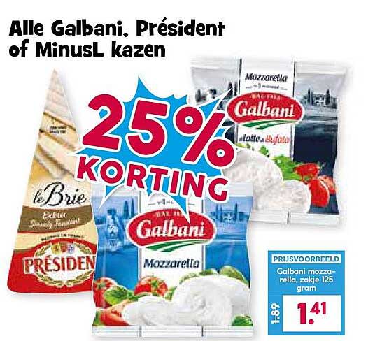 Alle Galbani, Président of MinusL kazen 25% korting
