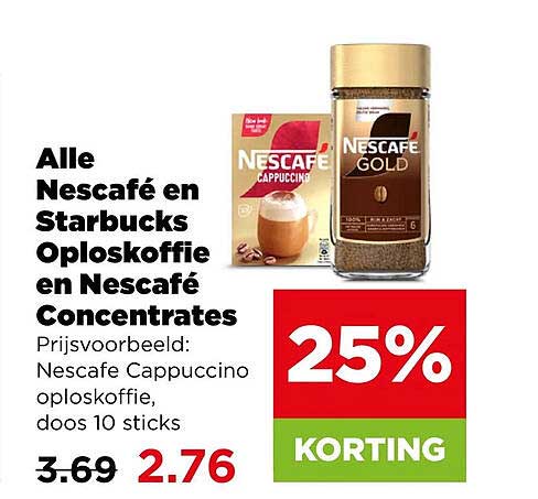 Alle Nescafé en Starbucks Oploskoffie en Nescafé Concentrates 25% KORTING