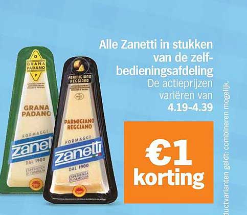 Alle Zanetti in stukken van de zelfbedieningsafdeling De actieprijzen variëren van 4.19-4.39 €1 korting