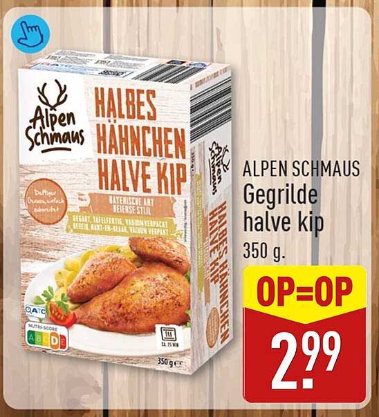 ALPEN SCHMAUS Gegrilde halve kip 350 g OP=OP