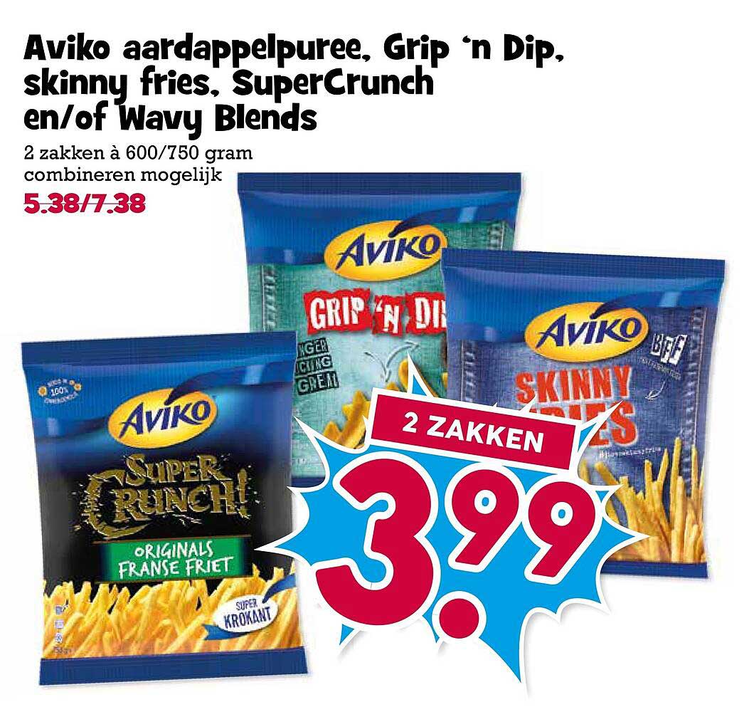 Aviko aardappelpuree, Grip 'n Dip, skinny fries, SuperCrunch en/of Wavy Blends