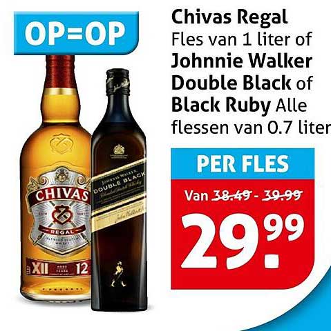 Chivas Regal Fles van 1 liter of Johnnie Walker Double Black of Black Ruby Alle flessen van 0.7 liter PER FLES