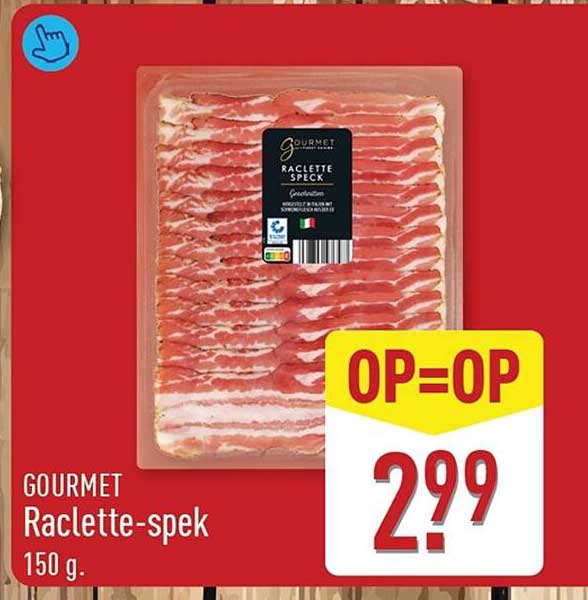 GOURMET Raclette-spek 150 g. OP=OP