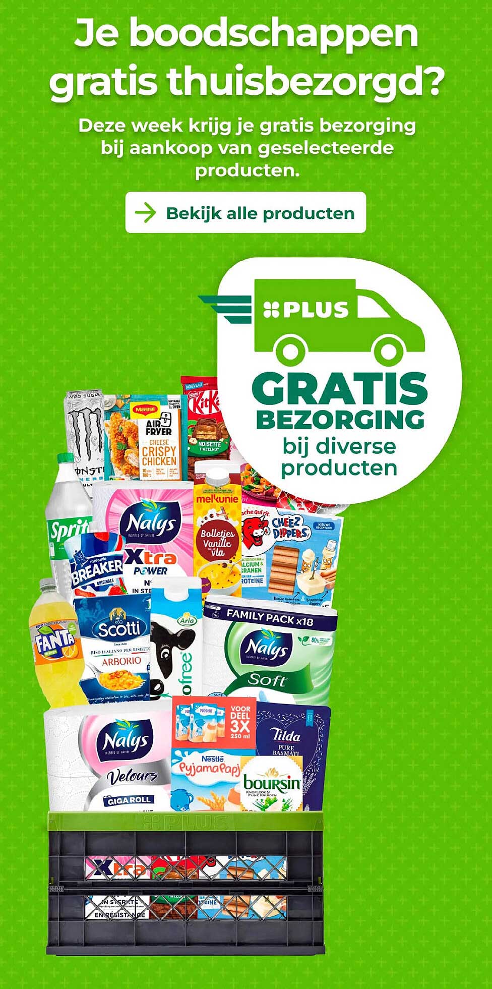 Je boodschappen gratis thuisbezorgd?